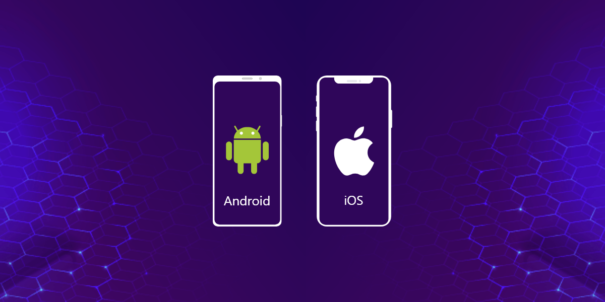 Android and iOS