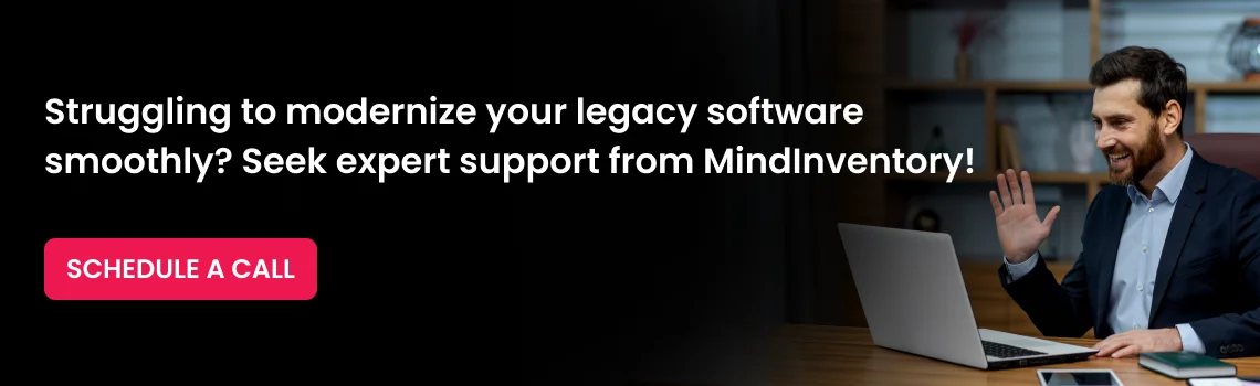 struggling to modernize your legacy software cta