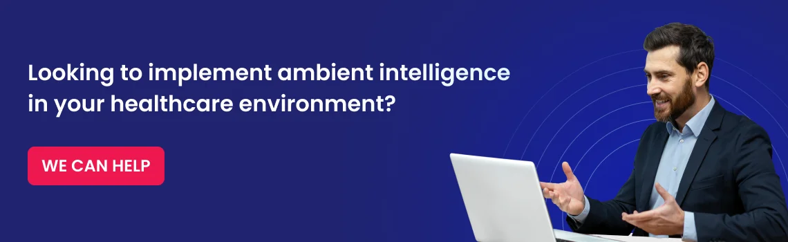 looking to implement ambient intelligence cta